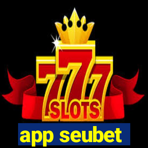 app seubet